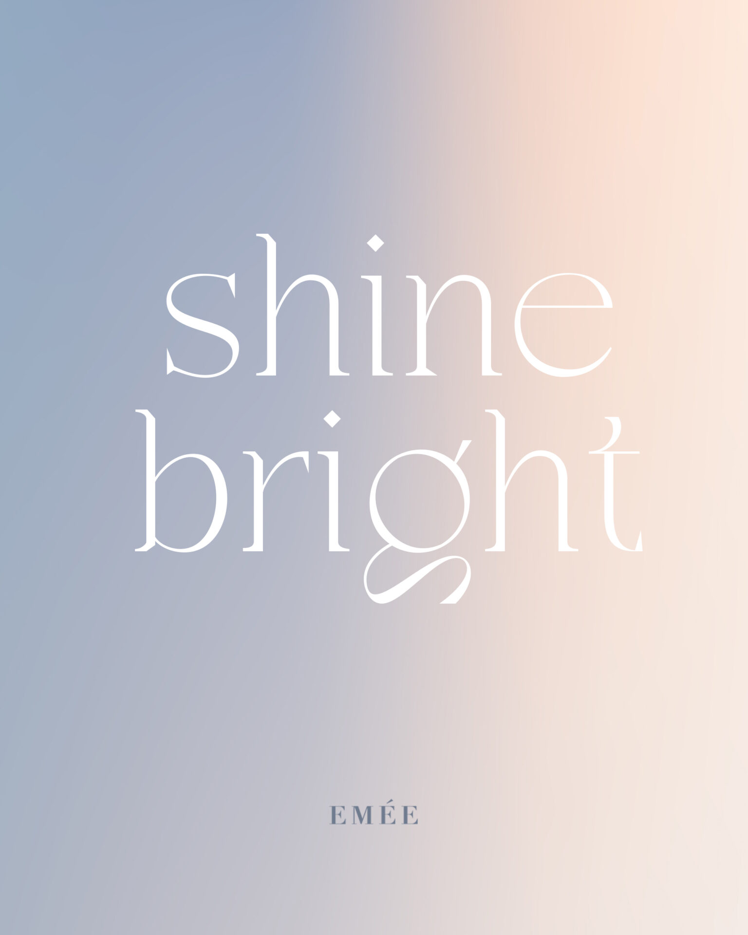 shine bright-EMÉE